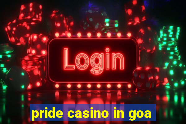 pride casino in goa