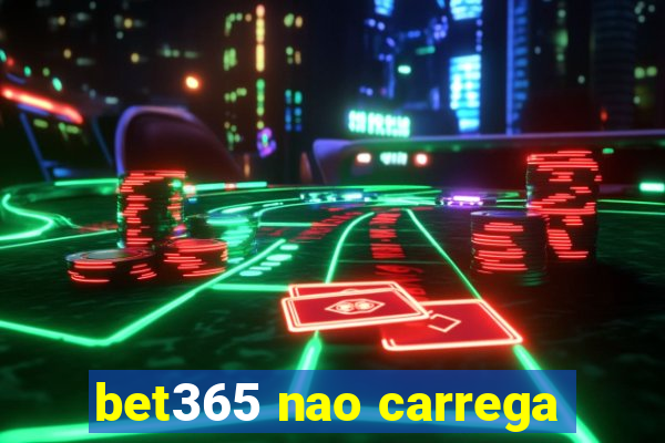 bet365 nao carrega