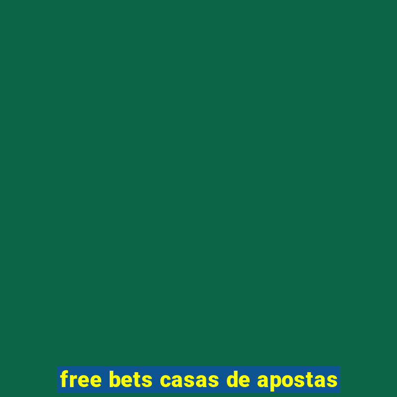 free bets casas de apostas