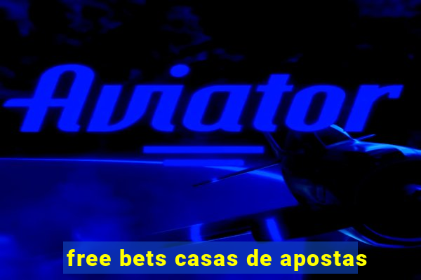 free bets casas de apostas