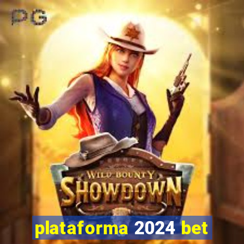 plataforma 2024 bet