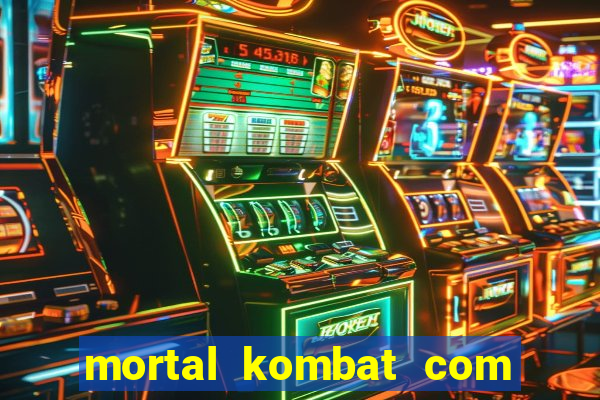 mortal kombat com dinheiro infinito