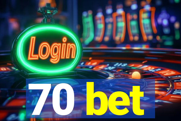 70 bet