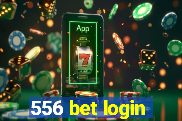 556 bet login