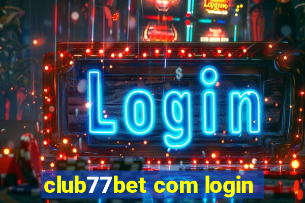 club77bet com login