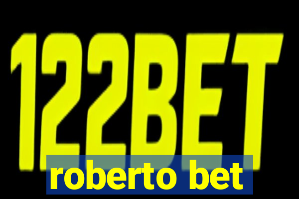 roberto bet