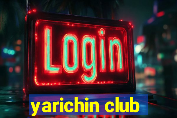 yarichin club