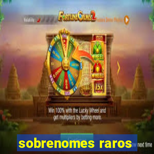 sobrenomes raros