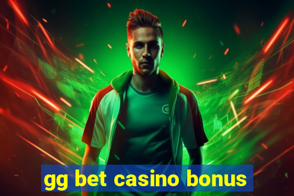 gg bet casino bonus