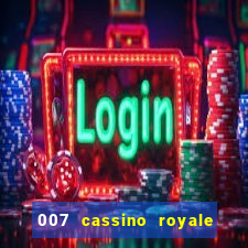 007 cassino royale completo dublado