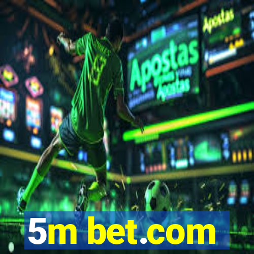 5m bet.com