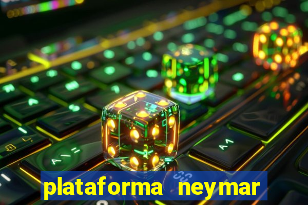 plataforma neymar jr bet