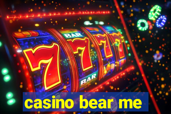 casino bear me