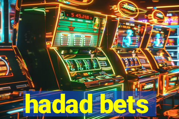 hadad bets