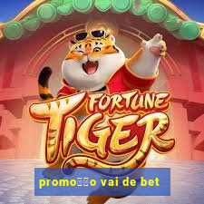 promo莽茫o vai de bet