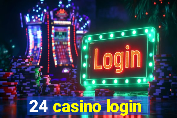 24 casino login