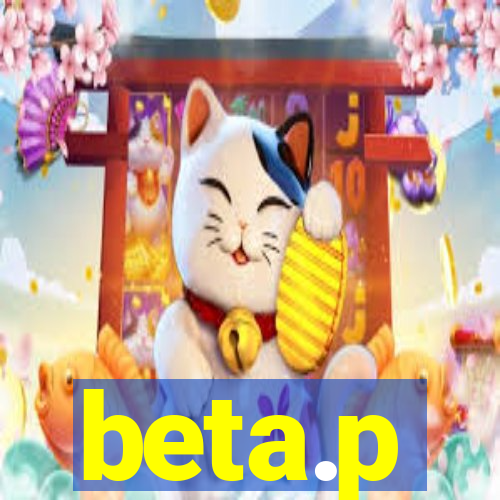 beta.p