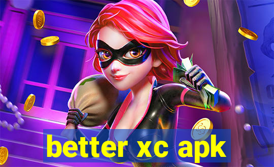 better xc apk