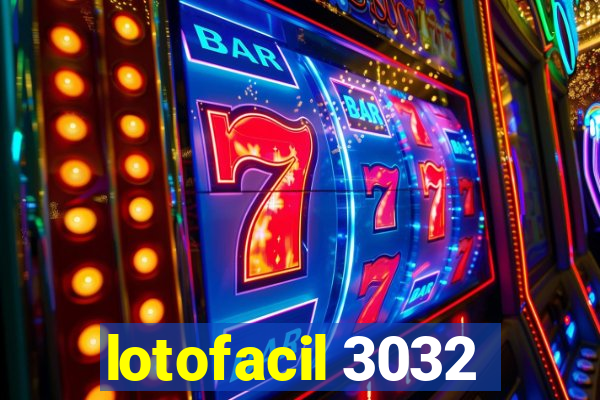 lotofacil 3032