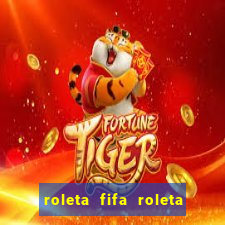 roleta fifa roleta times fifa