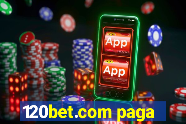 120bet.com paga