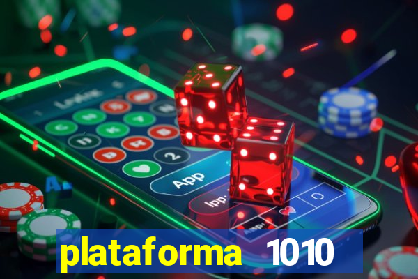 plataforma 1010 jogo do tigre