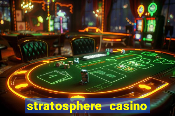 stratosphere casino hotel & tower in las vegas