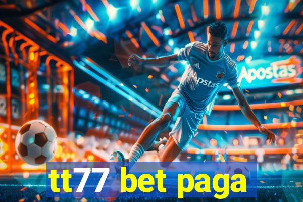 tt77 bet paga