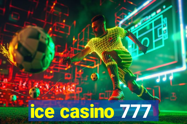 ice casino 777