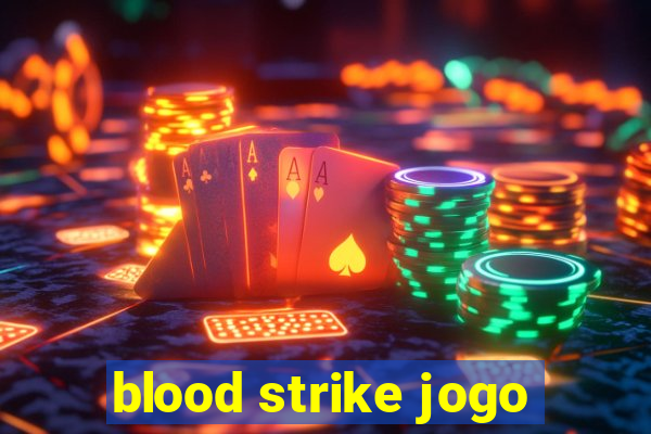 blood strike jogo