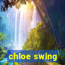 chloe swing