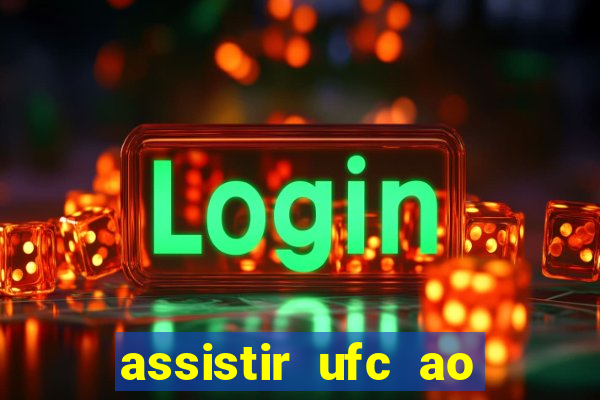 assistir ufc ao vivo futemax