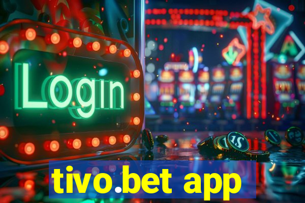 tivo.bet app