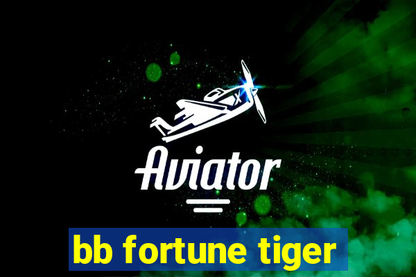 bb fortune tiger