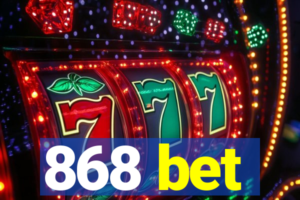 868 bet