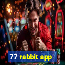 77 rabbit app