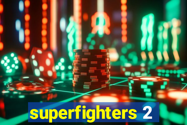 superfighters 2