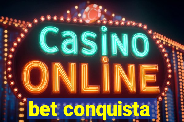 bet conquista