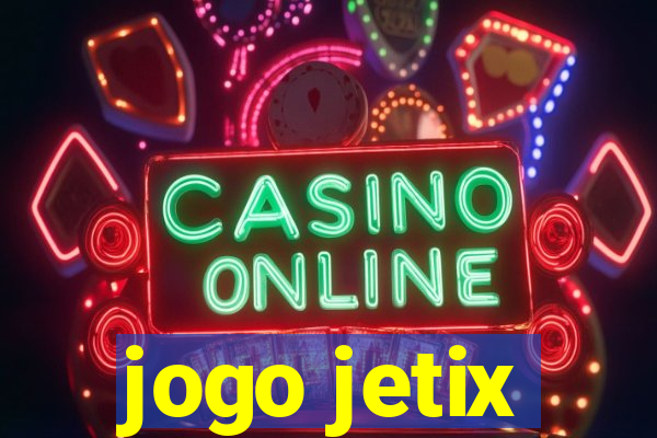 jogo jetix