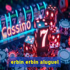 erbin erbin aluguel