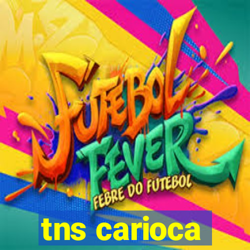 tns carioca