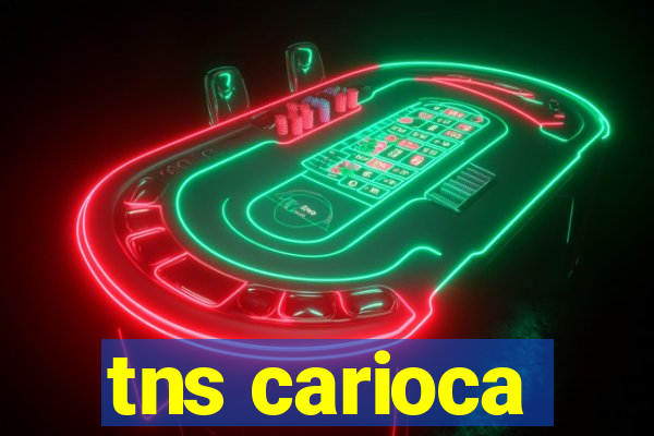 tns carioca