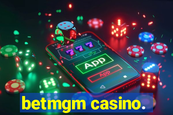 betmgm casino.