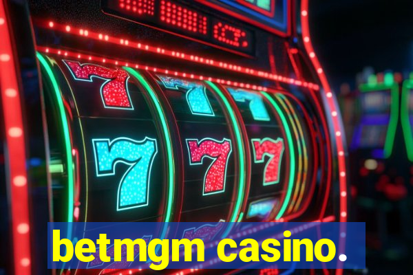 betmgm casino.