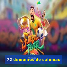 72 demonios de salomao