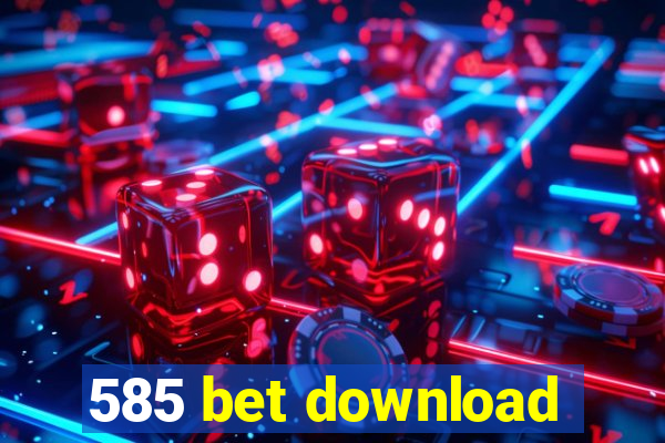 585 bet download