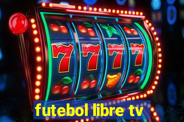 futebol libre tv