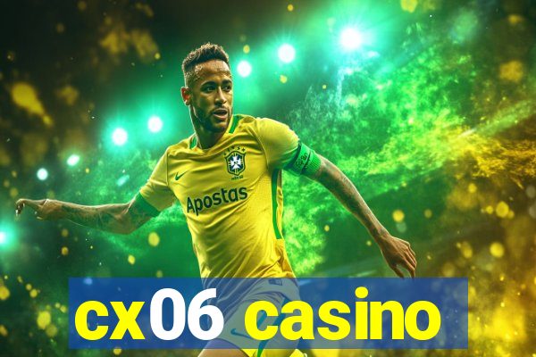 cx06 casino