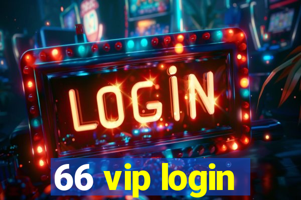 66 vip login