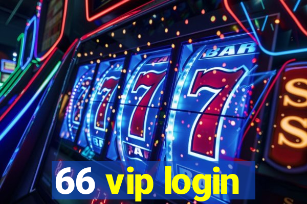 66 vip login